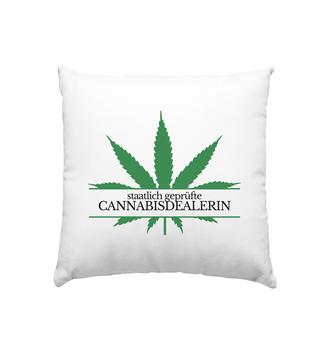 Staatlich geprüfte Cannabisdealerin - Kissen 40x40cm