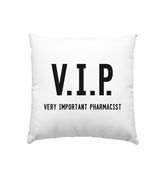 V.I.P. Very important pharmacist - Kissen 40x40cm