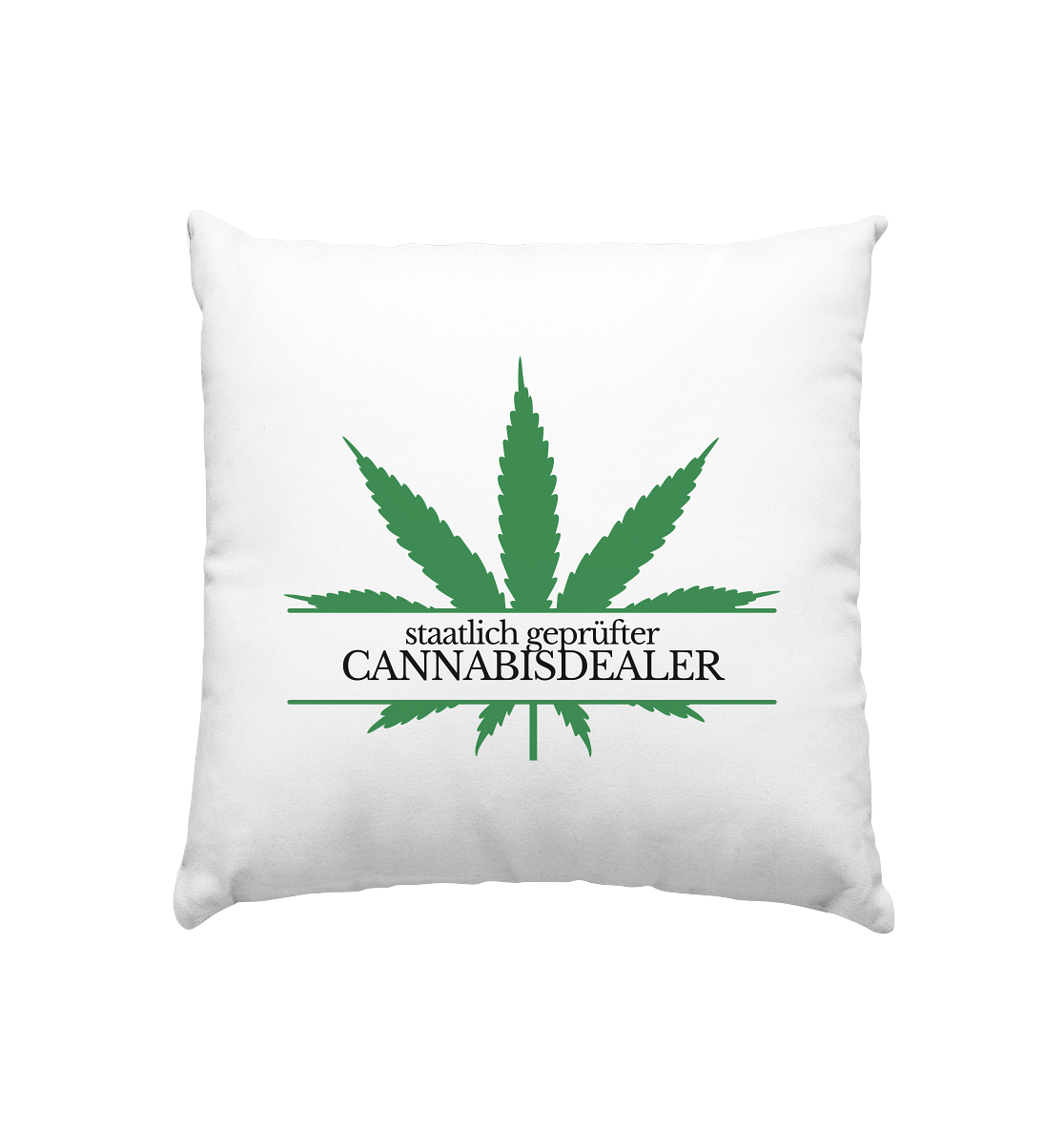 Staatlich geprüfter Cannabisdealer - Kissen 40x40cm