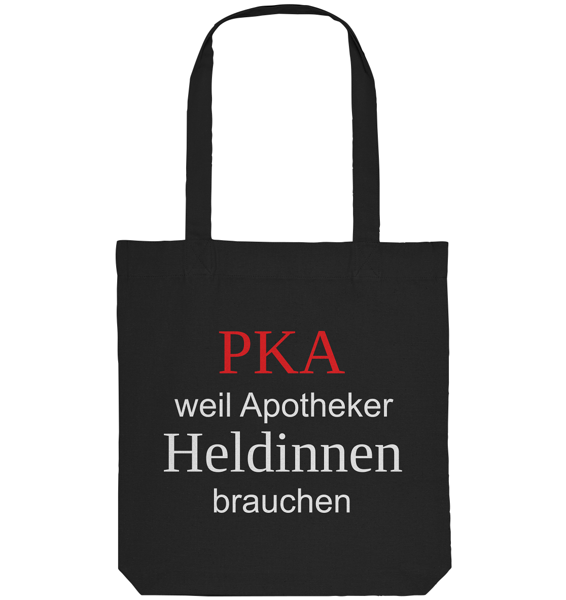 PKA weil Apotheker Heldinnen brauchen - Tote-Bag