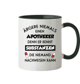 Ärgere niemals einen Apotheker - Tasse zweifarbig